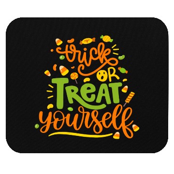 Discover Trick Or Treat Yourself Mouse Pads