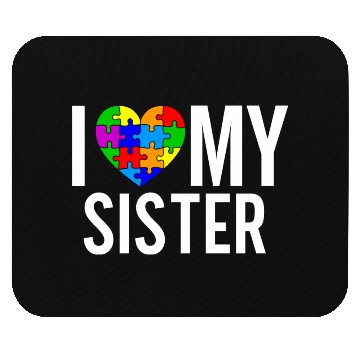 Discover I Love My Sister Mouse Pads