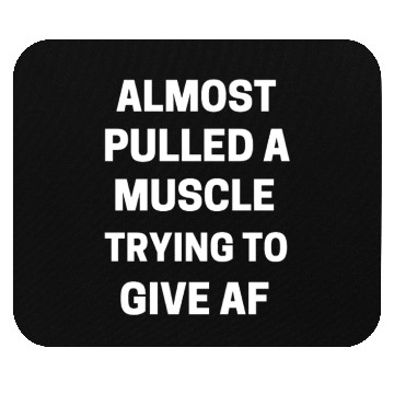 Discover Almost Pulled A Muscle Trying To Give AF Mouse Pads