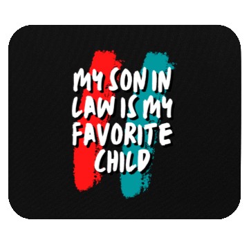 Discover Son In Law My Favorite Child Mouse Pads