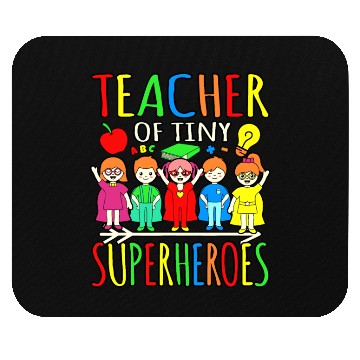 Discover Teacher Of Tiny Superheroes First Day Mouse Pads