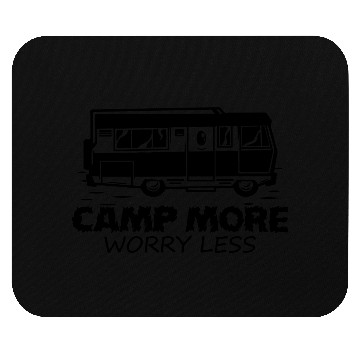 Discover Camp more worry less Mouse Pads