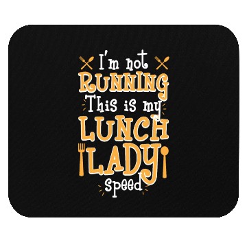 Discover I'm Not Running This is My Lunch Lady Speed Mouse Pads