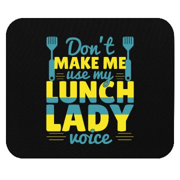 Discover Don't Make Me Use My Lunch Lady Mouse Pads