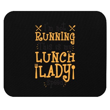 Discover I'm Not Running This is My Lunch Lady Speed Mouse Pads