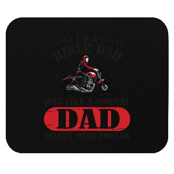 Discover I m A Biker Dad Just Like A Normal Dad Except Much Mouse Pads