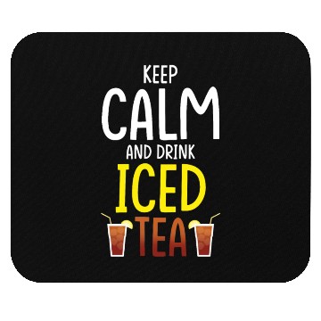 Discover Iced Tea Drink Design Keep Calm And Drink Iced Tea Mouse Pads