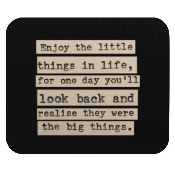 Discover Enjoy the Little Things Mouse Pads: Embrace Life