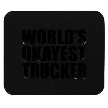 Discover World s Okayest Trucker Grunge Truck Driver Mouse Pads