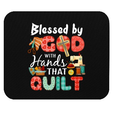 Discover Blessed By God With Hands That Quilt Sewing Lover Mouse Pads