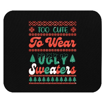 Discover Too Cute To Wear Ugly Sweaters Sublimation Mouse Pads