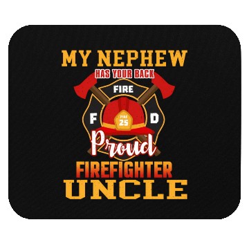 Discover My Newphew Has Your Back Proud Firefighter Uncle Mouse Pads