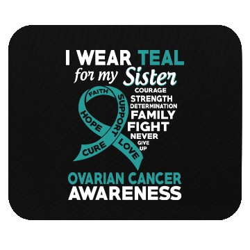 Discover I Wear Teal For My Sister Ovarian Cancer Awareness Mouse Pads