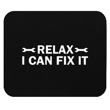 Discover Humor Relax I Can Fix It Funny Mechanic Handyman Mouse Pads