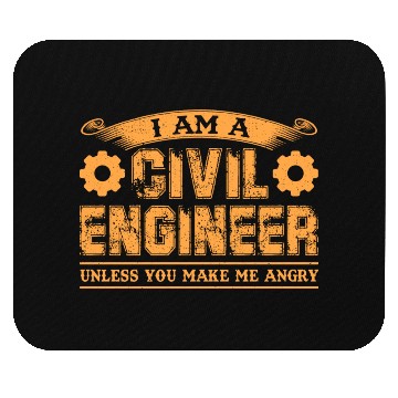 Discover I Am A Civil Engineer Unless You Make Me Angry Mouse Pads