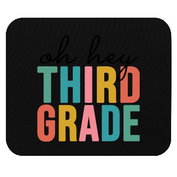 Discover Oh Hey Third Grade Back to School Mouse Pads