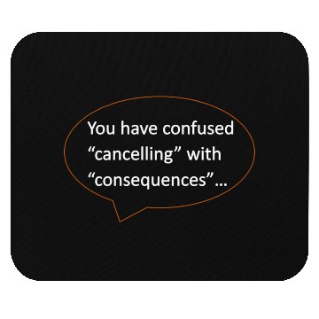 Discover YouHaveConfusedCancellingwithConsequences White Mouse Pads