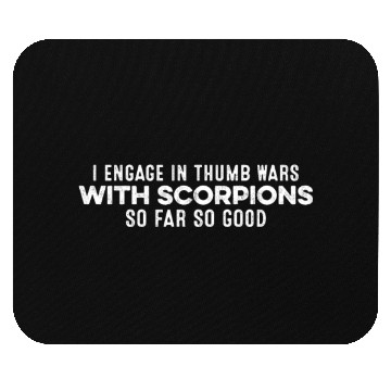 Discover I Engage In Thumb Wars With Scorpions Positive Fun Mouse Pads