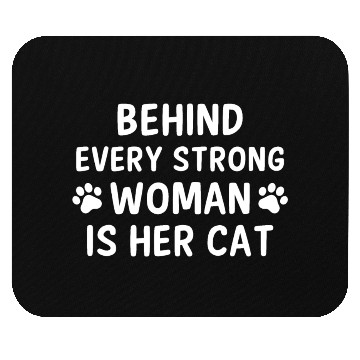Discover Behind every strong woman is her cat Mouse Pads