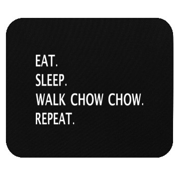 Discover Eat Sleep Walk Chow Chow Repeat Mouse Pads