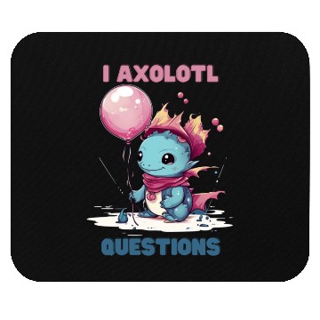 Discover I Axolotl Questions Cute Axolotl Kawaii Mouse Pads