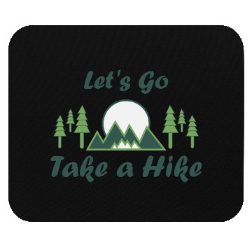 Discover Take a Hike, Hiking Lover, Adventure, Nature. Mouse Pads