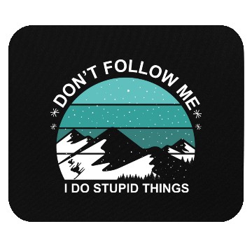 Discover Do Not Follow Me I Do Stupid Things Gift Mouse Pads