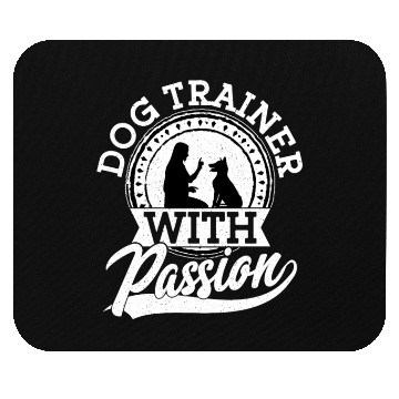 Discover Dog Trainer With Passion Training Job Saying Mouse Pads