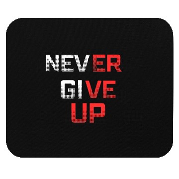 Discover Never Give Up Mouse Pads
