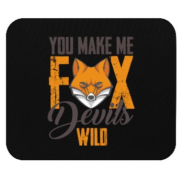 Discover fox you make me fox devils wild Mouse Pads