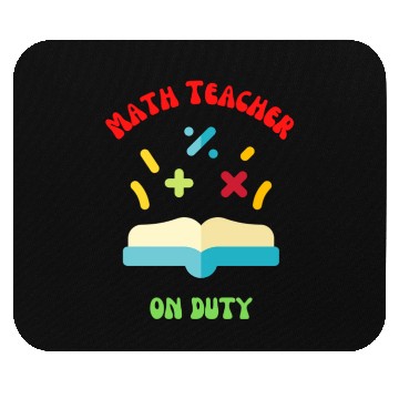 Discover Math Teacher on Duty Mouse Pads