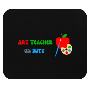 Discover Art Teacher On Duty Mouse Pads