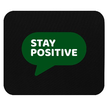 Discover Stay Positive - Positive Edition Mouse Pads
