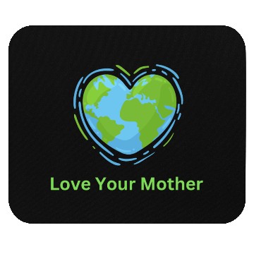 Discover Love Your Mother Earth Mouse Pads