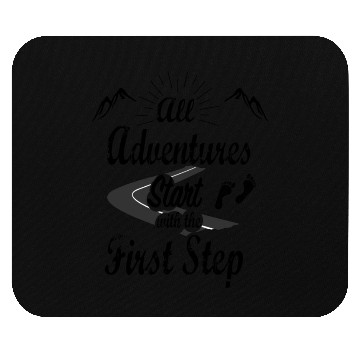 Discover All Adventures Start With The First Step Mouse Pads