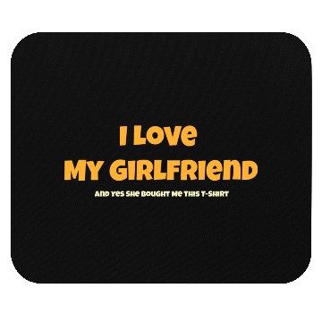 Discover I Love My Girlfriend Mouse Pads