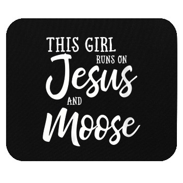 Discover This Runs On Jesus And Moose Mouse Pads