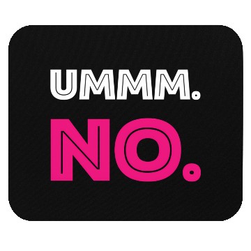 Discover Ummm No Mouse Pads