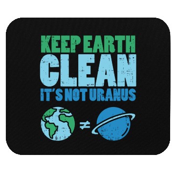 Discover Keep The Earth Clean Its Not Uranusrecycledrecycli Mouse Pads