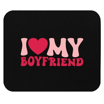 Discover I Love My Boyfriend Mouse Pads