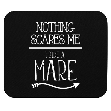Discover Nothing Scares Me I Ride A Mare Barrel Racing Mouse Pads