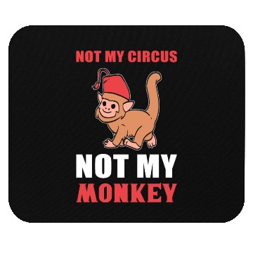 Discover Not my Circus Animal Trainer Gift Mouse Pads