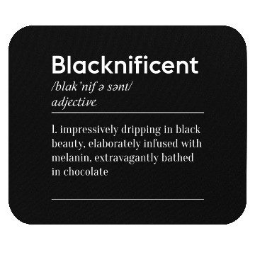 Discover Blacknificent Definition Black History Melanin Mouse Pads
