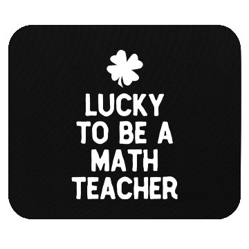 Discover Lucky To Be A Math Teacher St Patricks Day Irish Mouse Pads