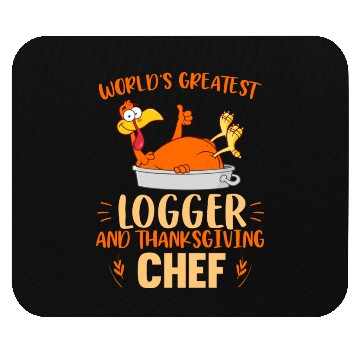 Discover World Greatest Logger And Thanksgiving Mouse Pads