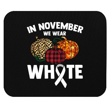Discover In November We Wear White Fighting Lung Cancer Mouse Pads