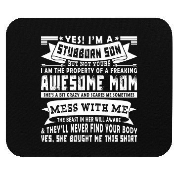 Discover I m A Stubborn Son But Not Yours Mouse Pads