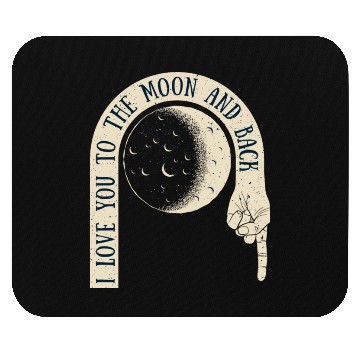 Discover I Love You To The Moon And Back Mouse Pads