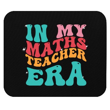 Discover In My Maths Teacher Era Mouse Pads