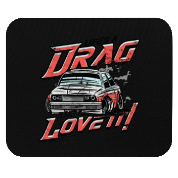 Discover Life's a Drag, and I Love It! - Drag Racing Mouse Pads